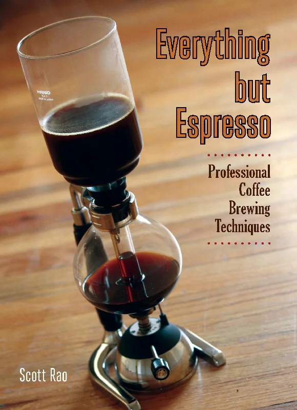 Everything but Espresso - Scott Rao