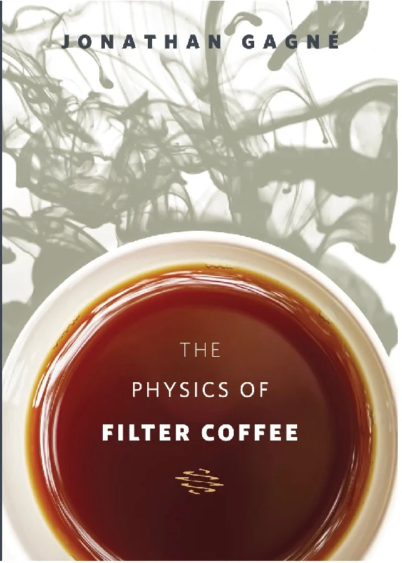 Physics of Filter Coffee - Jonathan Gagné